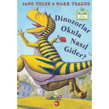 Dinozorlar Okula Nasıl Gider? (Ciltli) - Organik Kitaplar