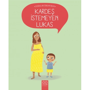 Doğruları Öğreniyorum - Kardeş İstemeyen Lukas
