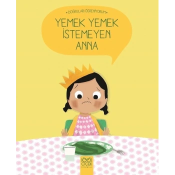 Doğruları Öğreniyorum - Yemek Yemek İstemeyen Anna