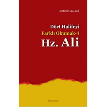 Dört Halifeyi Farklı Okumak 4 - Hz. Ali