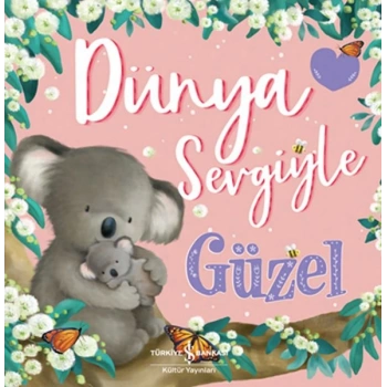 Dünya Sevgiyle Güzel