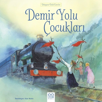 Dünyaca Ünlü Eserler - Demir Yolu Çocukları