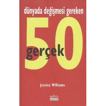 Dünyada Değişmesi Gereken 50 Gerçek