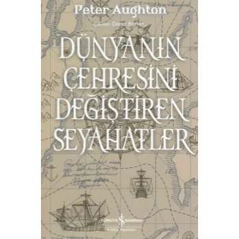 Dünyanın Çehresini Değiştiren Seyahatler