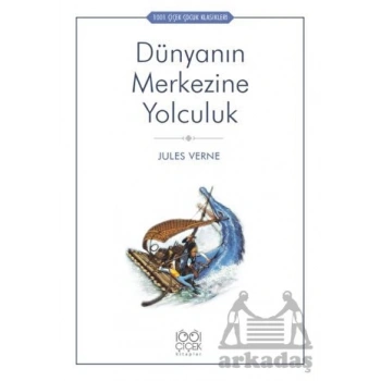 Dünyanın Merkezine Yolculuk - 1001 Çiçek Çocuk Klasikleri