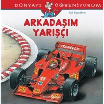 Dünyayı Öğreniyorum - Arkadaşım Yarışçı
