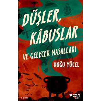 Düşler, Kâbuslar ve Gelecek Masallar