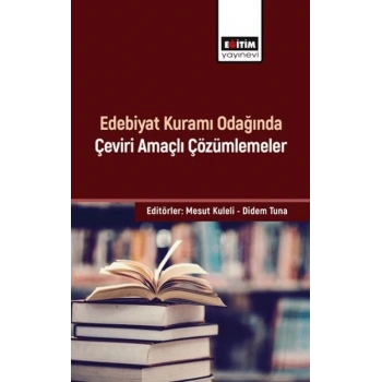 Edebiyat Kuramı Odağında Çeviri Amaçlı Çözümlemeler