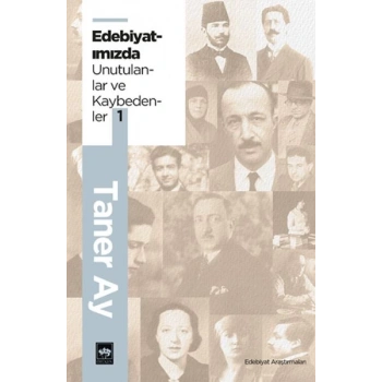 Edebiyatımızda Unutulanlar ve Kaybedenler -1