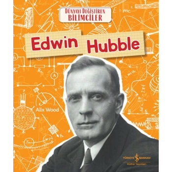 Edwın Hubble Dünyayı Değiştiren Bilimciler