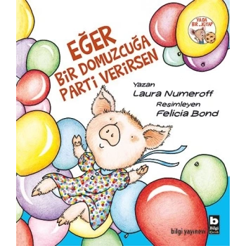 Eğer Bir Domuzcuğa Parti Verirsen