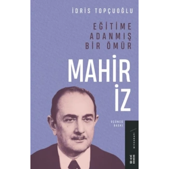 Eğitime Adanmış Bir Ömür:Mahir İz