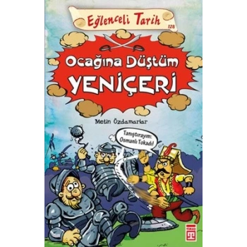 Eğlenceli Tarih - Ocağına Düştüm Yeniçeri