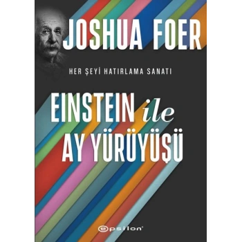 Einstein ile Ay Yürüyüşü - Her Şeyi Hatırlama Sanatı ve Bilimi