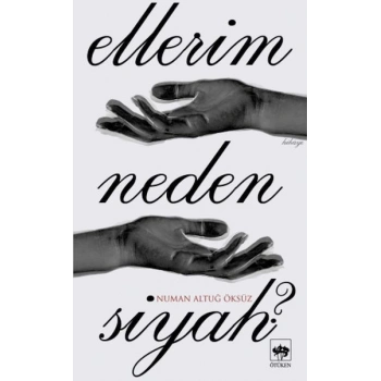 Ellerim Neden Siyah?