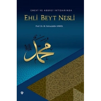 Emevi ve Abbasi İktidarında Ehli Beyt Nesli