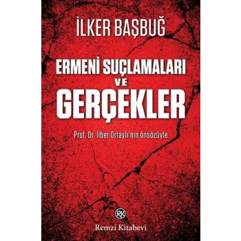 Ermeni Suçlamaları ve Gerçekler