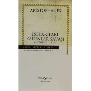 Eşekarıları, Kadınlar Savaşı ve Diğer Oyunlar - Hasan Ali Yücel Klasikleri (Ciltli)