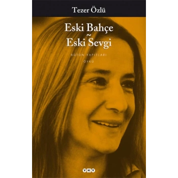 Eski Bahçe Eski Sevgi