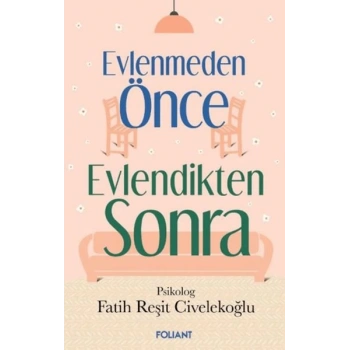 Evlenmeden Önce Evlendikten Sonra