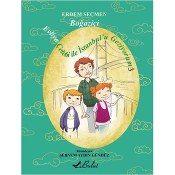 Evliya Çelebi İle İstanbul’u Geziyorum 3 / Boğaziçi