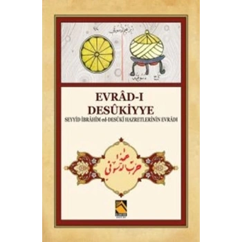 Evrad-ı Desükiyye - Seyyid İbrahim ed-Desüki Hazretlerinin Evradı