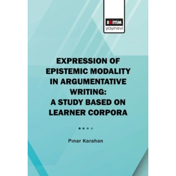 Expression Of Epistemic Modality İn Argumentative Writing