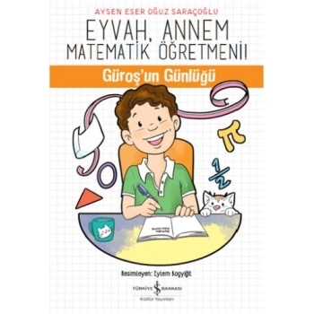 Eyvah, Annem Matematik Öğretmeni - Güroşun Günlüğü