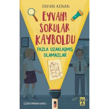 Eyvah! Sorular Kayboldu - Fazla Uzaklaşmış Olamazlar