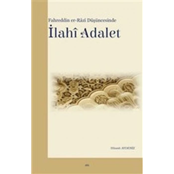 Fahreddin Er-Razi Düşüncesinde İlahi Adalet