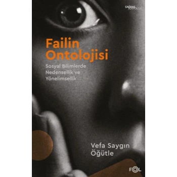Failin Ontolojisi –Sosyal Bilimlerde Nedensellik veYönelimsellik–