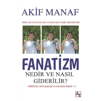 Fanatizm Nedir ve Nasıl Giderilir?