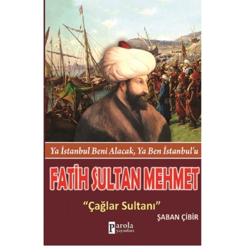 Fatih Sultan Mehmet  Çağlar Sultanı