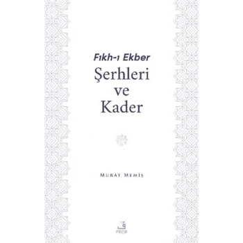 Fıkh-ı Ekber Şerhleri ve Kader