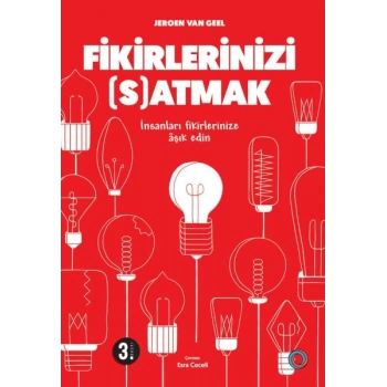 Fikirlerinizi Satmak - İnsanları Fikirlerinize Aşık Edin