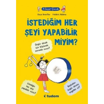 Filozof Çocuk - İstediğim Her Şeyi Yapabilir Miyim?