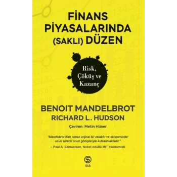 Finans Piyasalarında (Saklı) Düzen Risk, Çöküş ve Kazanç
