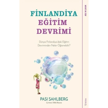 Finlandiya Eğitim Devrimi - Dünya Finlandiya’daki Eğitim Devriminden Neler Öğrenebilir?