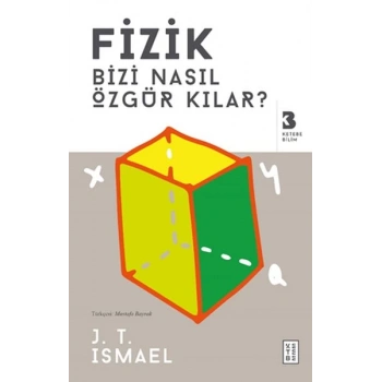 Fizik Bizi Nasıl Özgür Kılar?