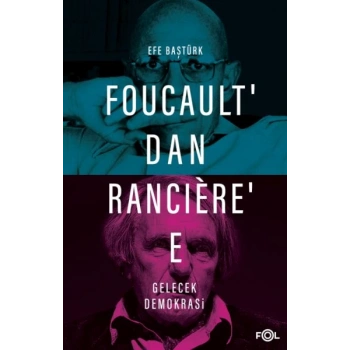Foucault’dan Rancière’e Gelecek Demokrasi