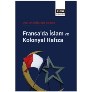 Fransa’da İslam Ve Kolonyal Hafıza