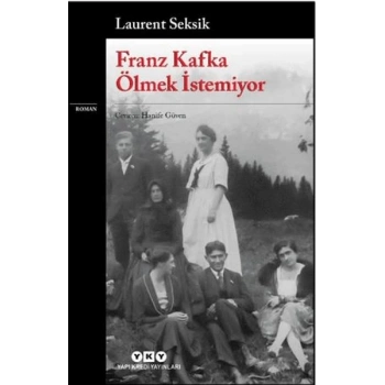 Franz Kafka Ölmek İstemiyor