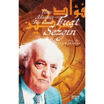 Fuat Sezgin İlme Adanmış Bir Ömür