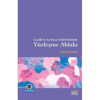 Gazali ve Levinas Felsefelerinde Yüzleşme Ahlakı