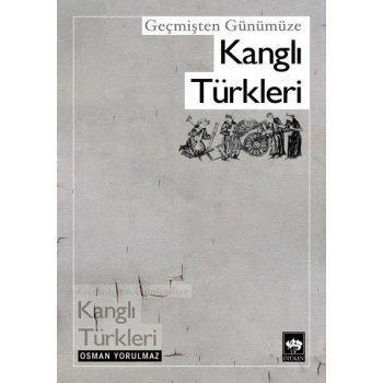 Geçmişten Günümüze Kanglı Türkleri