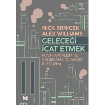 Geleceği İcat Etmek: Postkapitalizm ve Çalışmanın Olmadığı Bir Dünya