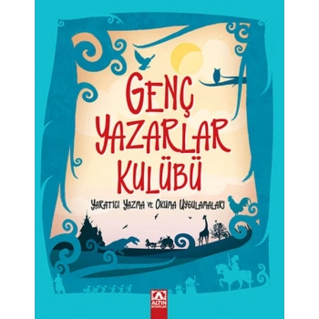 Genç Yazarlar Kulübü Yaratıcı Yazma ve Okuma Uygulamaları