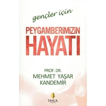 Gençler İçin Peygamberimizin Hayatı
