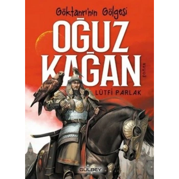 Göktanrı’nın Gölgesi: Oğuz Kağan