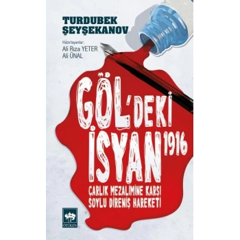 Göldeki İsyan 1916  Çarlık Mezalimine Karşı Soylu Direniş Hareketi